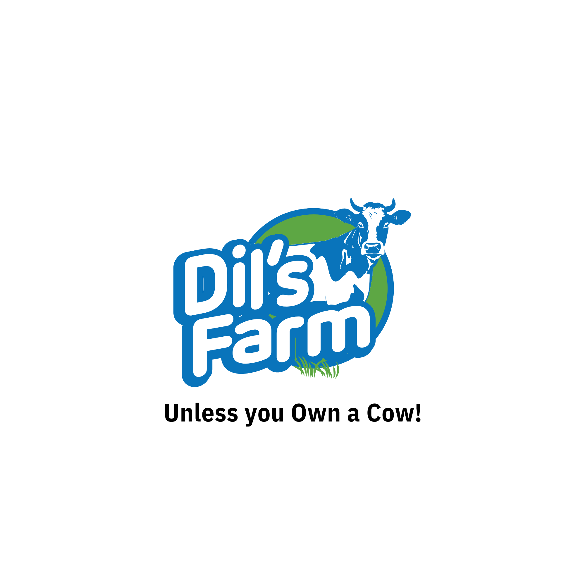Dil's Farm — Unless you own a cow!